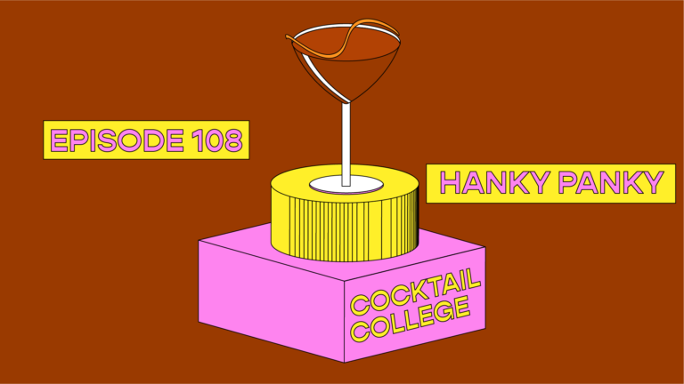 The Cocktail College Podcast: How to Make the Perfect Hanky Panky