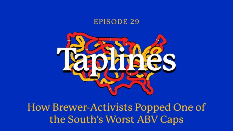 Taplines: How Brewer-Activists Popped One of the South’s Worst ABV Caps