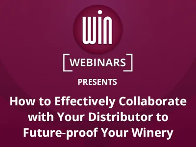 How to Effectively Collaborate with Your Distributor to Future-Proof Your Winery