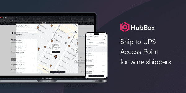 Boost Wine Sales with HubBox’s Effortless Shipping to UPS Access Points