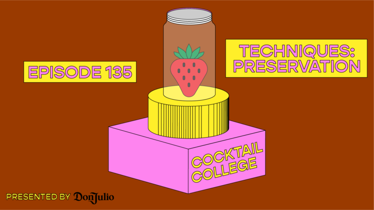 The Cocktail College Podcast: Techniques: Preservation