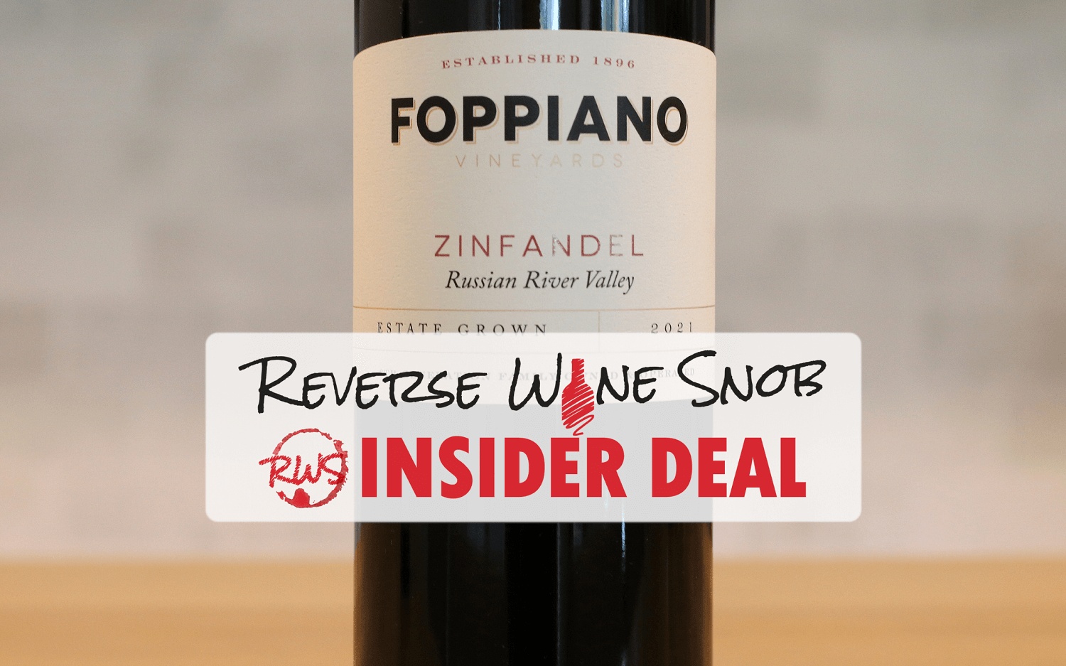 , INSIDER DEAL! Foppiano Russian River Valley Zinfandel