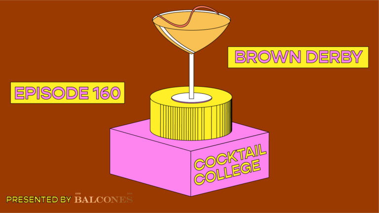 The Cocktail College Podcast: The Brown Derby